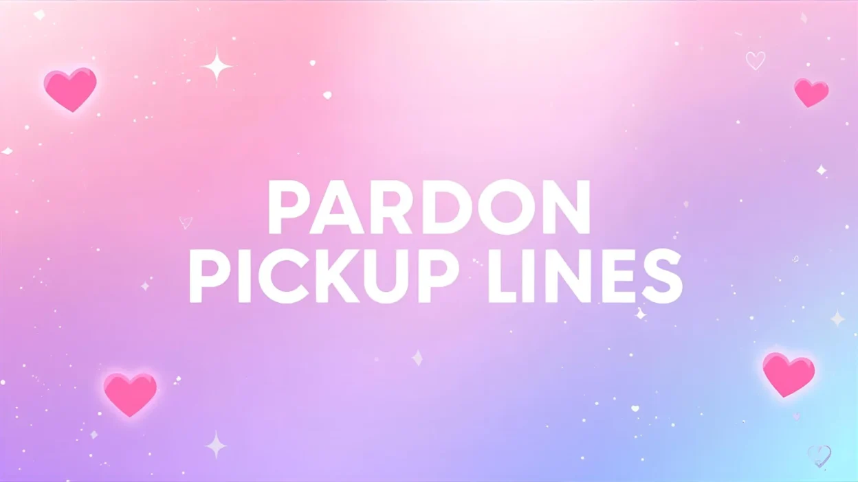 pardon pickup lines