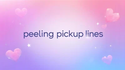 peeling pickup lines