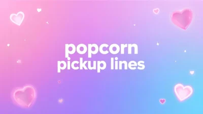 popcorn pickup lines