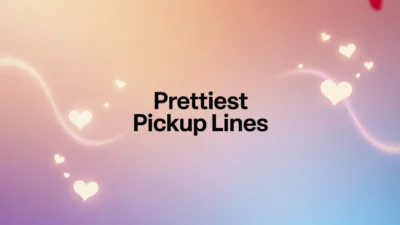 prettiest pickup lines