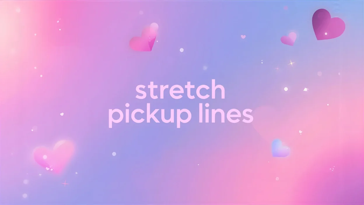 stretch pickup lines