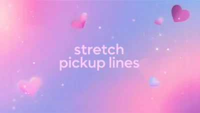 stretch pickup lines