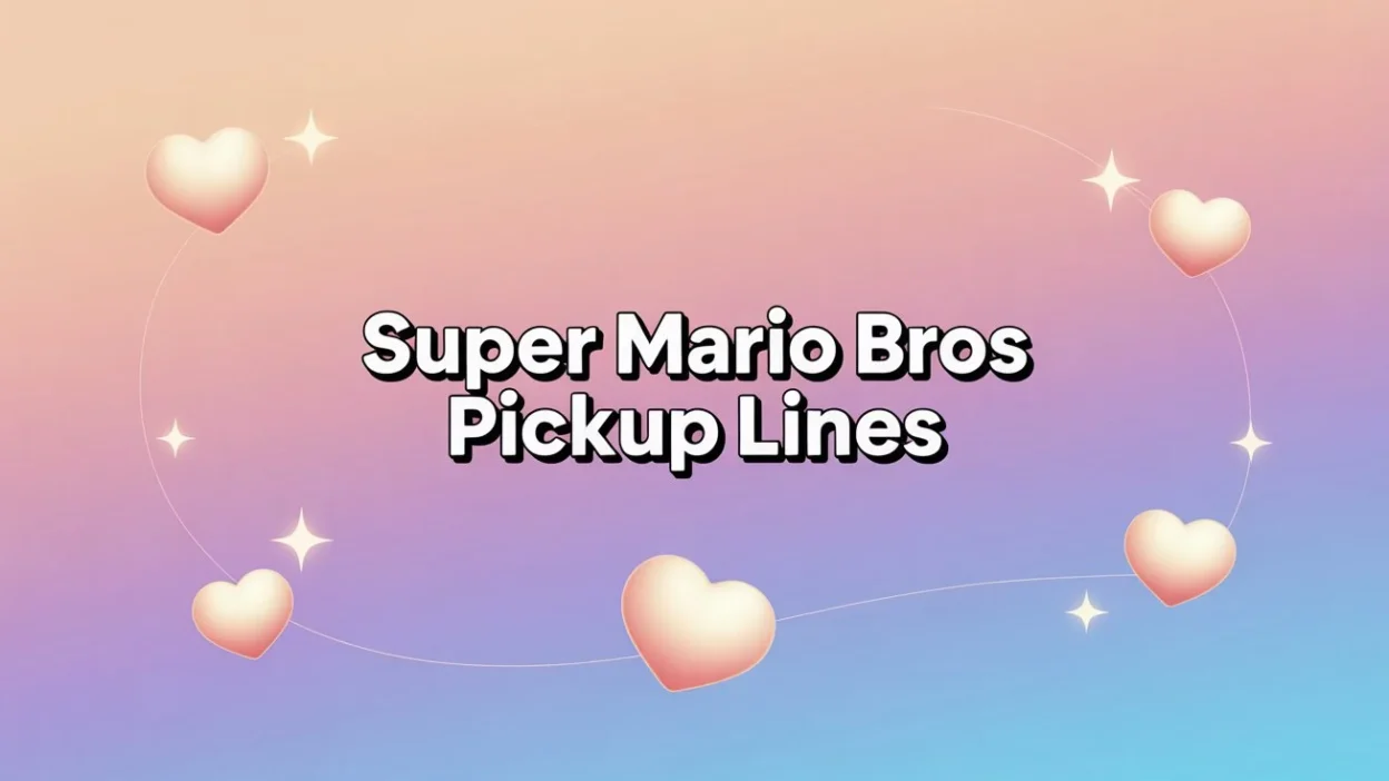 super mario bros pickup lines