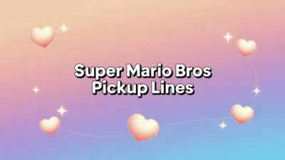 super mario bros pickup lines