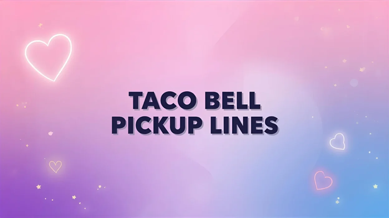 taco bell pickup lines
