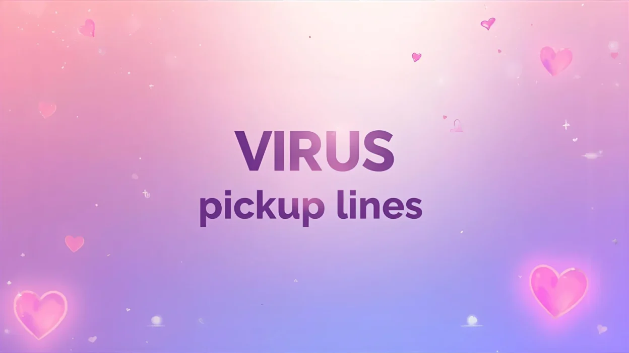 virus pickup lines