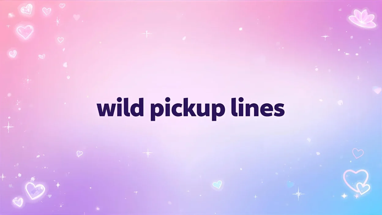 wild pickup lines