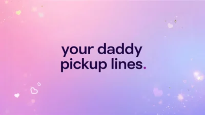 your daddy pickup lines