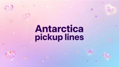 antarctica pickup lines
