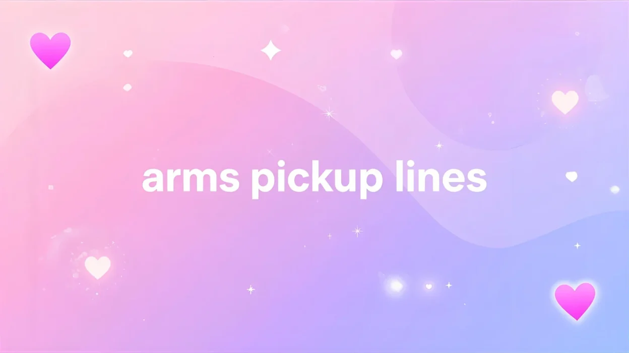 arms pickup lines