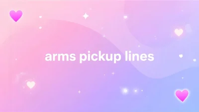arms pickup lines