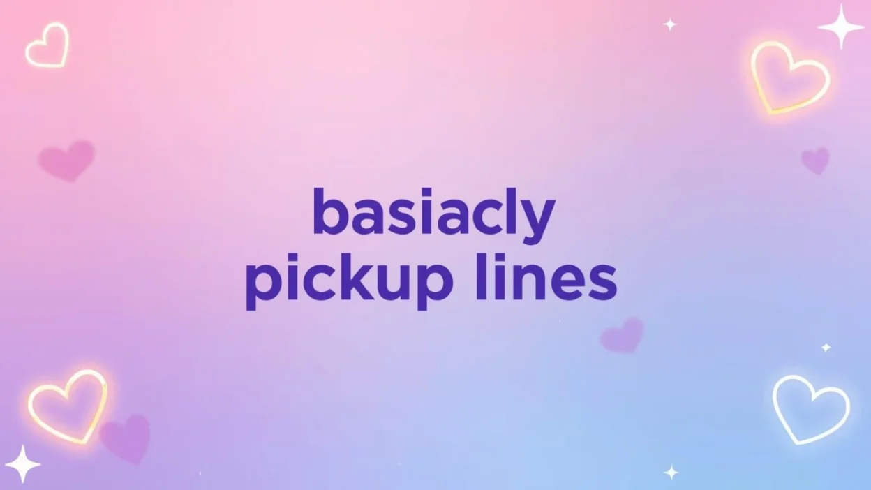 basically pickup lines