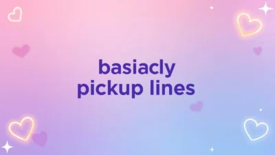 basically pickup lines