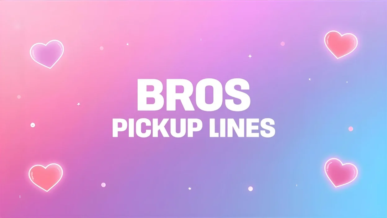 bros pickup lines