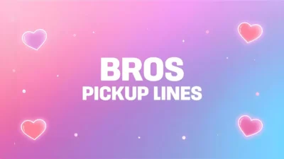 bros pickup lines