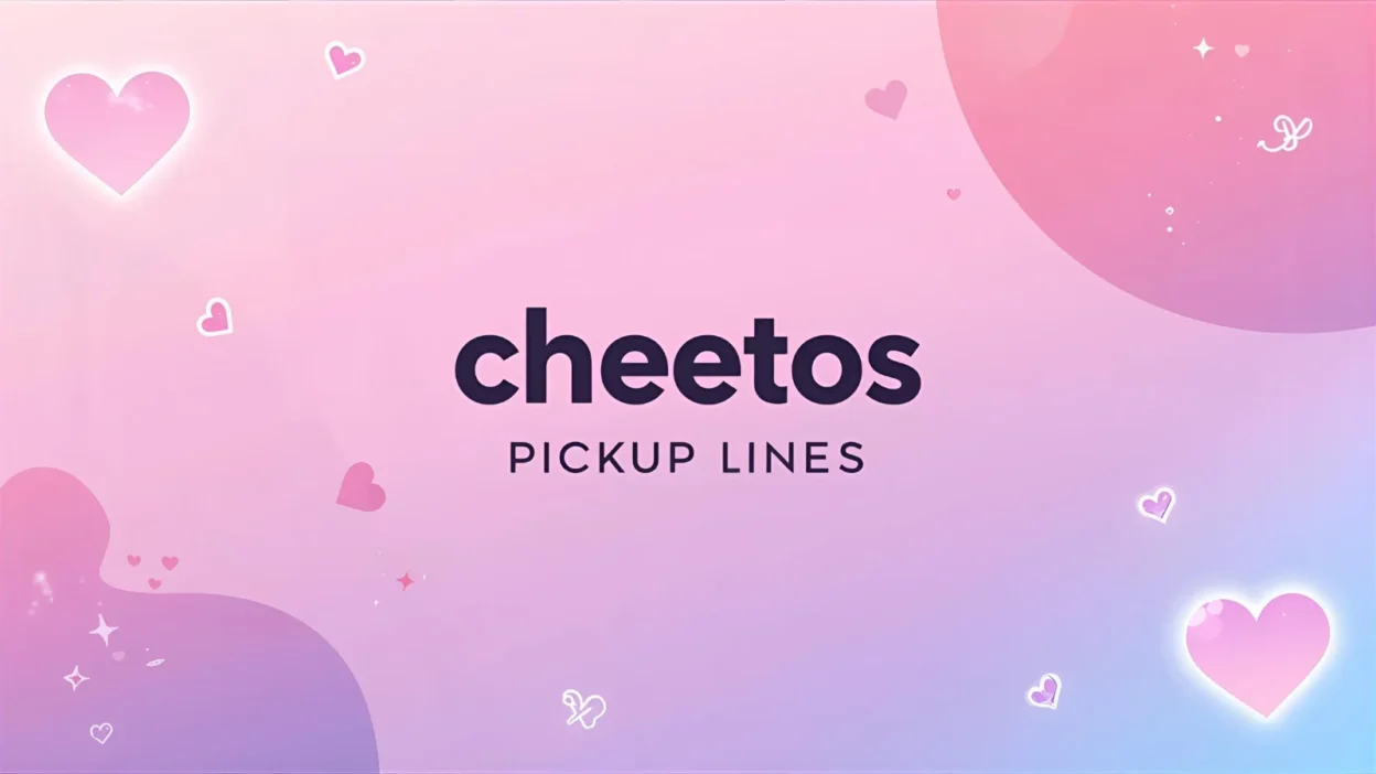 cheetos pickup lines