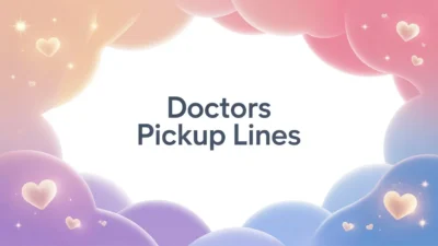 doctors pickup lines