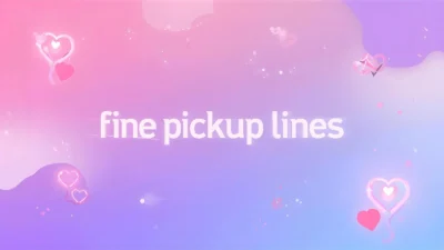 fine pickup lines