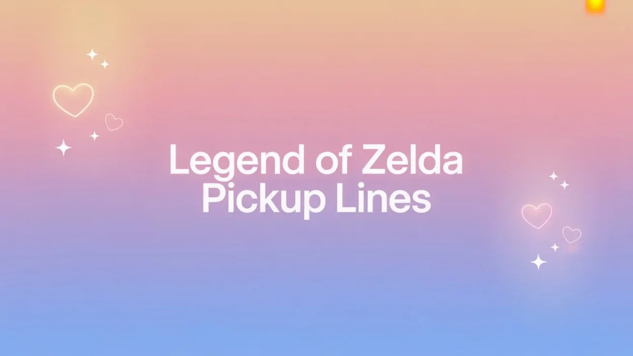 legend of zelda pickup lines