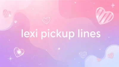 lexi pickup lines