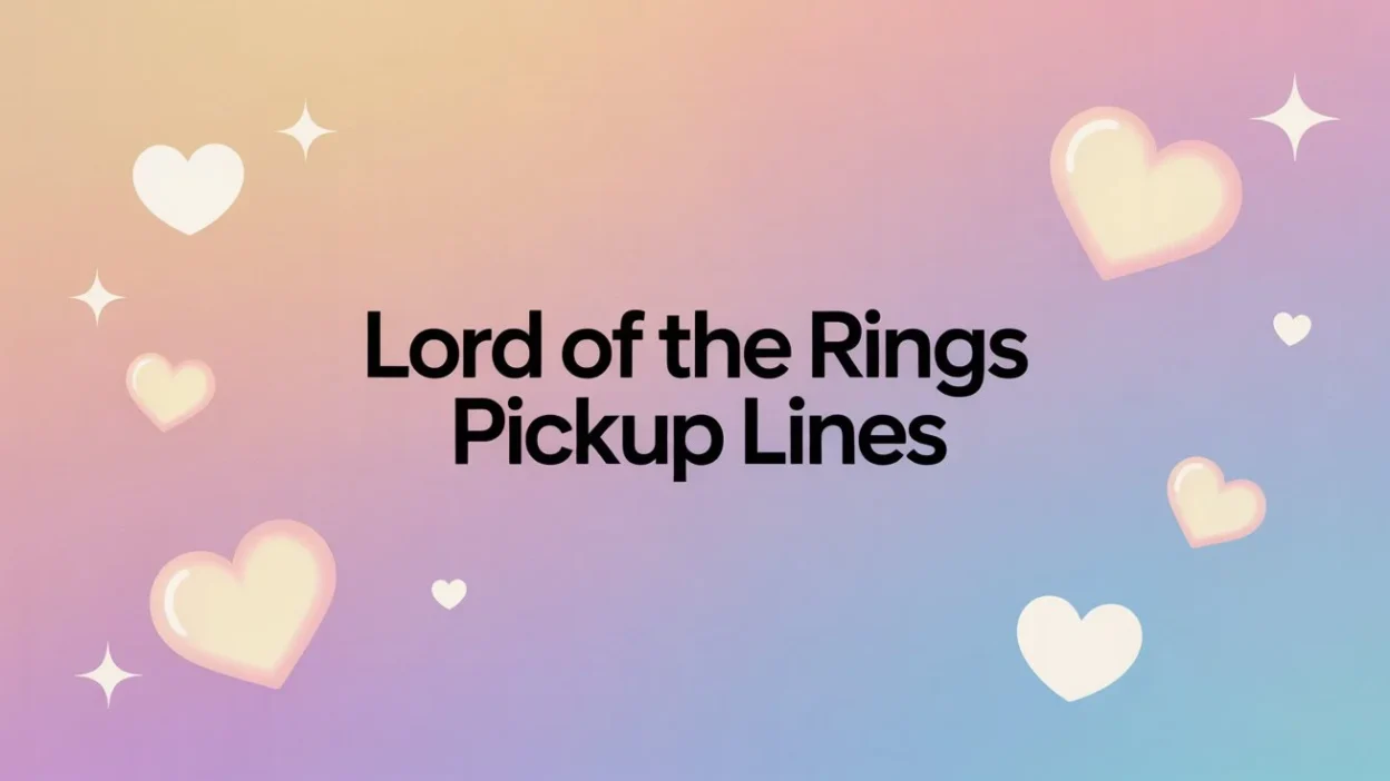 lord of the rings pickup lines