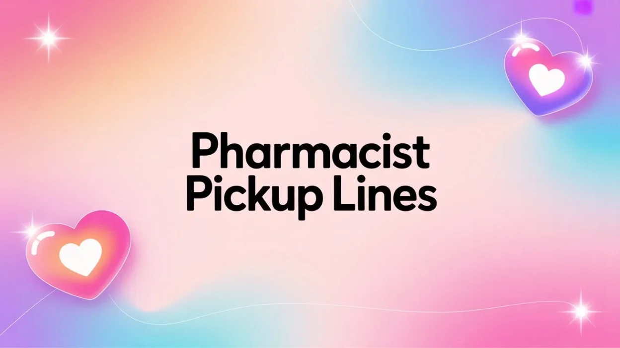 pharmacist pickup lines