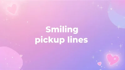 smiling pickup lines