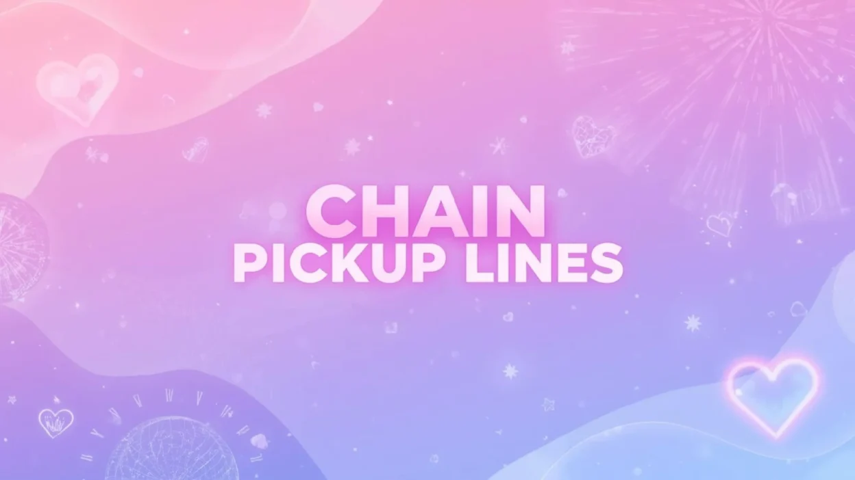 chain pickup lines